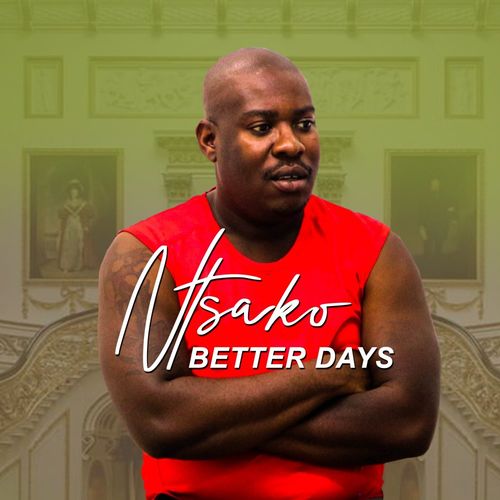 Ntsako - Better Days / Aristocracy Entertainment