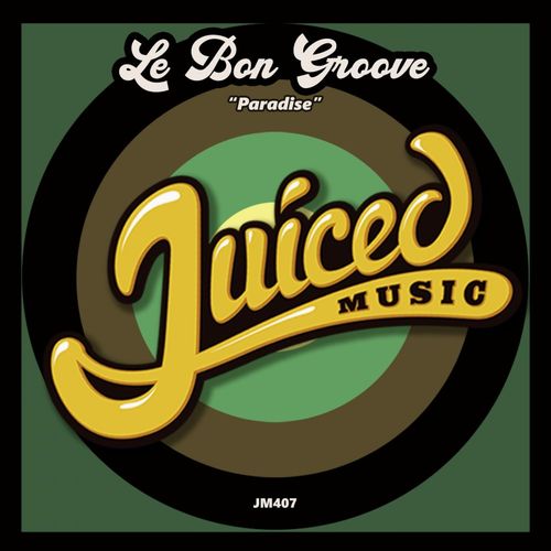 Le Bon Groove - Paradise / Juiced Music