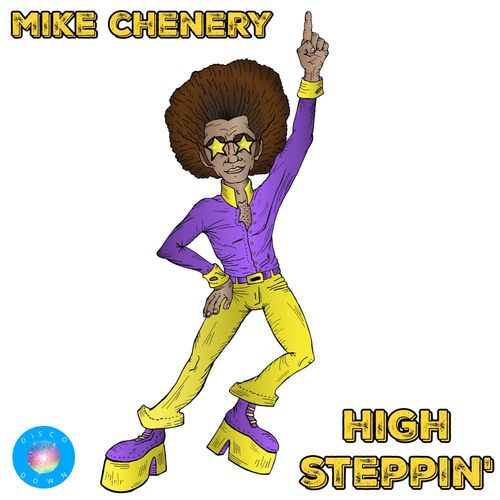 Mike Chenery - High Steppin / Disco Down