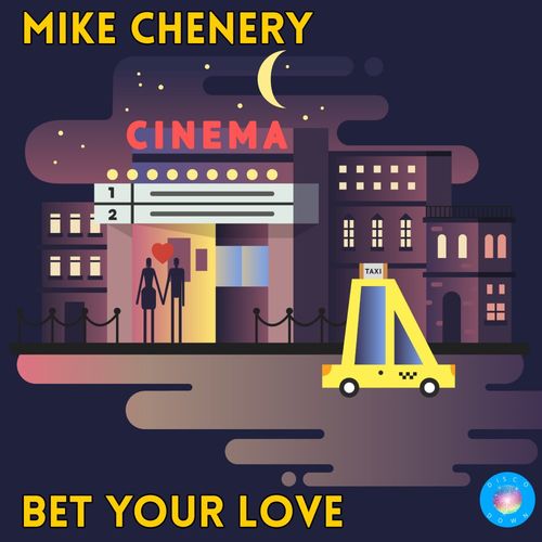 Mike Chenery - Bet Your Love / Disco Down