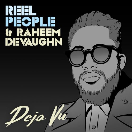 Reel People/Raheem Devaughn - Deja Vu / Reel People Music