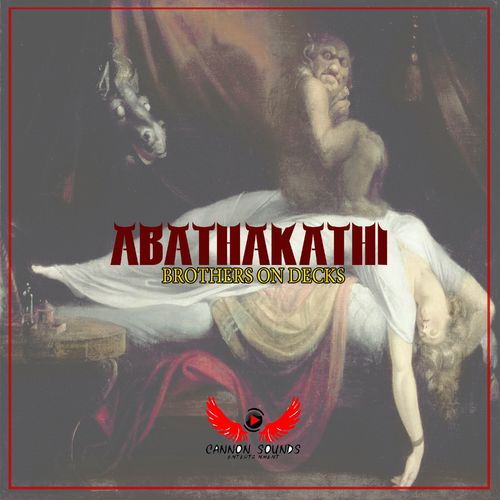 Brothers On Decks - Abathakathi / Cannon Sounds Entertainment