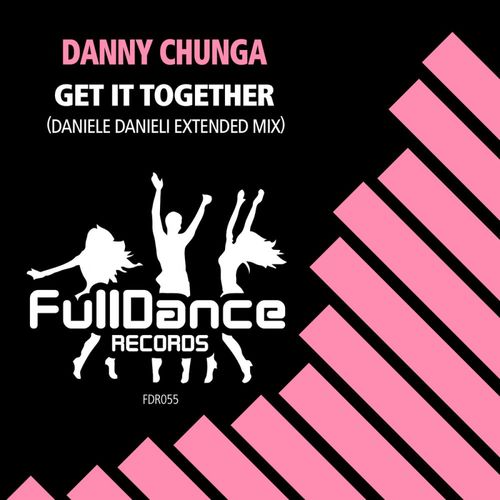 Danny Chunga - Get It Together / Full Dance Records