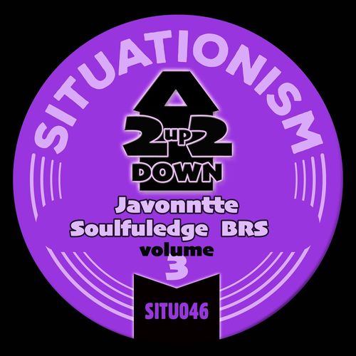 Javonntte & BRS & Soulfuledge - 2Up2Down, Vol. 3 / Situationism