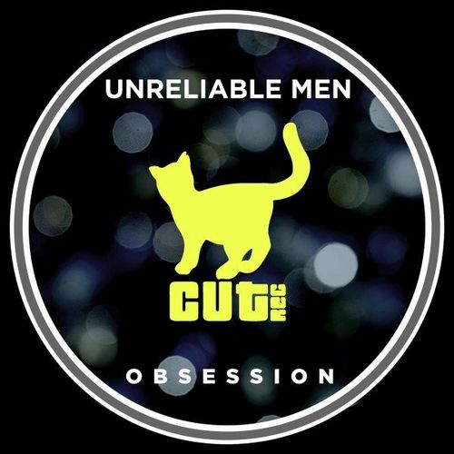 Unreliable Men - Obsession / Cut Rec