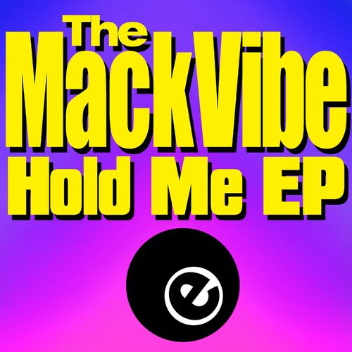 The Mack Vibe - Hold Me EP / Eightball Records Digital