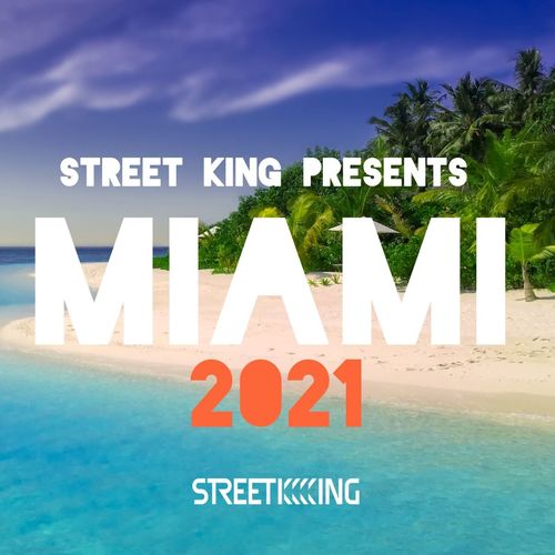 VA - Street King Presents Miami 2021 / Street King