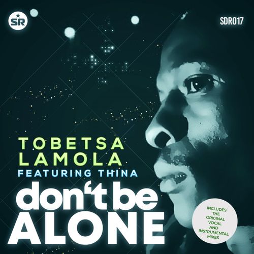 Tobetsa Lamola ft Thina - Don't Be Alone / Sandisco Recordings