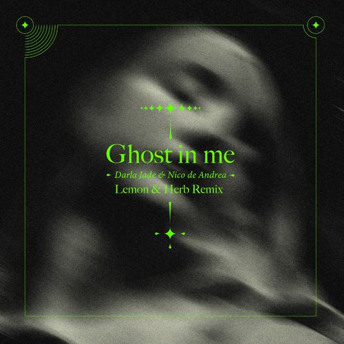 Nico de Andrea & Darla Jade - Ghost in Me (Lemon & Herb Remix) / Unity Rec