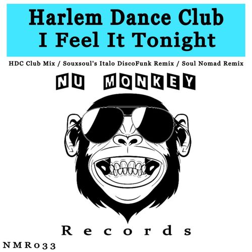 Harlem Dance Club - I Feel It Tonight / Nu Monkey Records