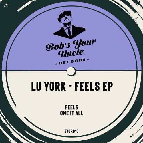 Lu York - Feels / Bob's Your Uncle Records