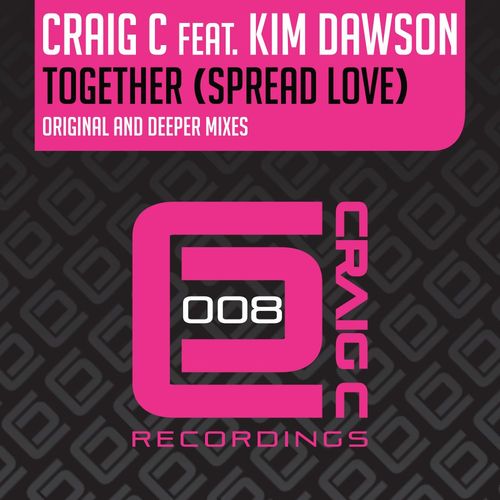 Craig C ft Kim Dawson - Together (Spread Love) / Craig C Recordings