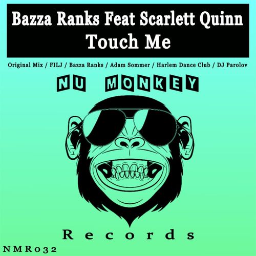 Bazza Ranks ft Scarlett Quinn - Touch Me / Nu Monkey Records