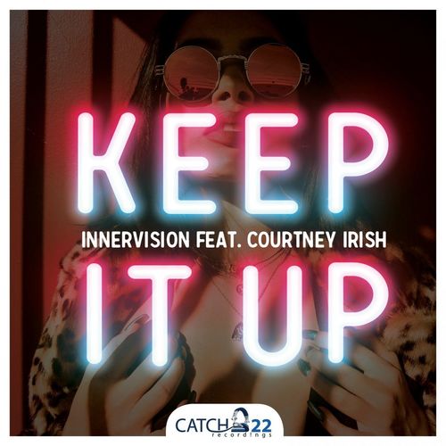 DJ Disciple & Innervisions feat. Courtney Irish - Keep It Up (DL Remix) / Catch 22