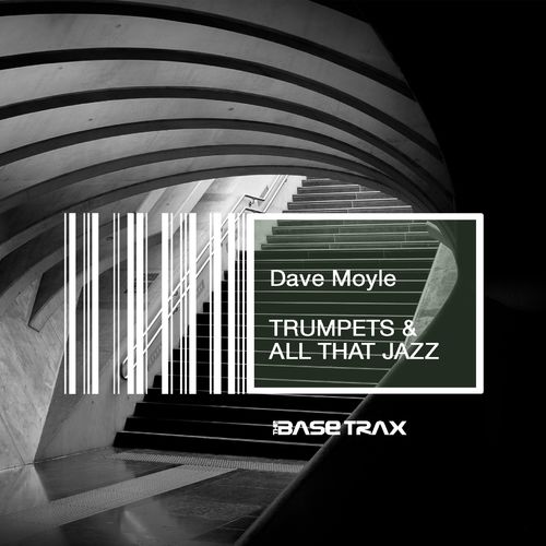 Dave Moyle - Trumpets & All That Jazz / The Base Trax