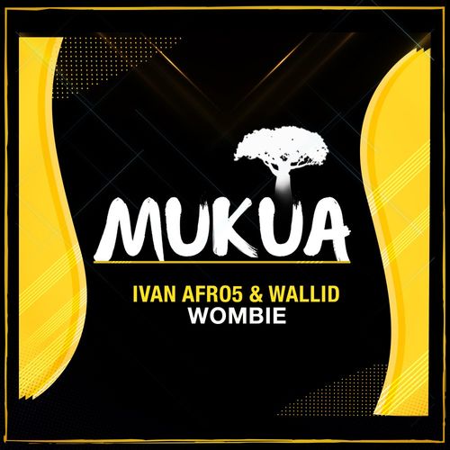 Ivan Afro5 & Wallid - Wombie / Mukua