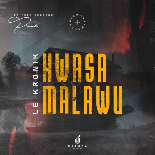 Le Kronik - Kwasa Malawu / Da Fuba Records