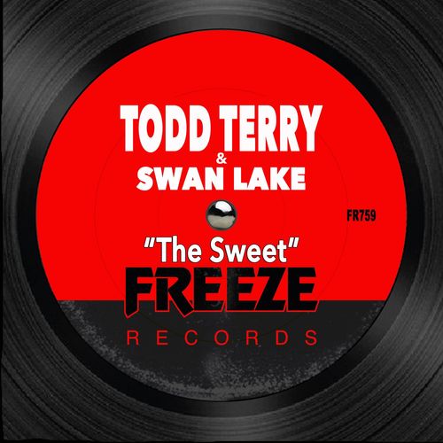 Todd Terry & Swan Lake - The Sweet (Remix) / Freeze Records