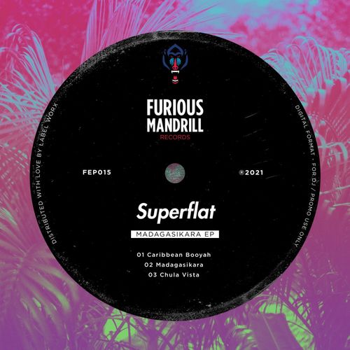 Superflat - Madagasikara EP / Furious Mandrill Records