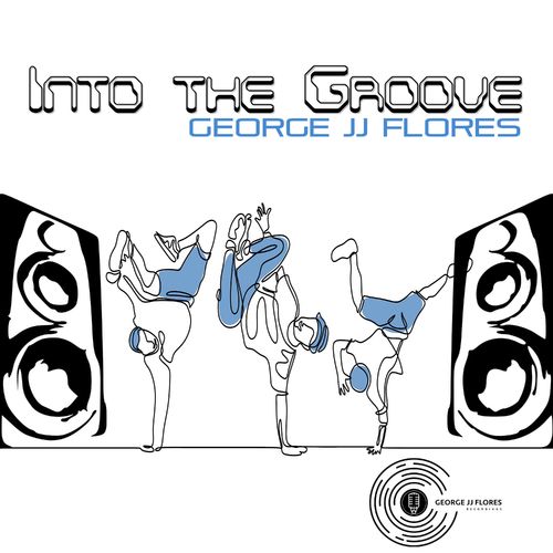 George JJ Flores - Into the Groove / GJJF Music