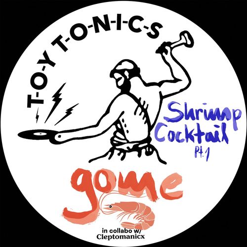 gome.live - Shrimp Cocktail Pt.1 / Toy Tonics