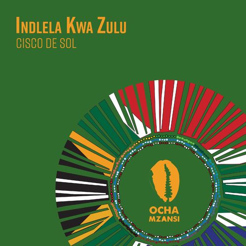 Cisco De Sol - Indlela Kwa Zulu / Ocha Mzansi