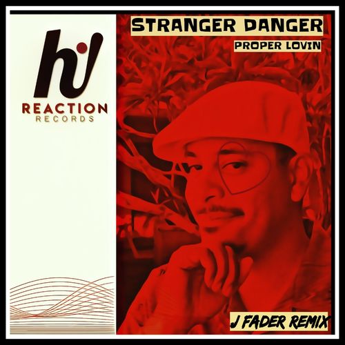 Stranger Danger - Proper Lovin / Hi! Reaction