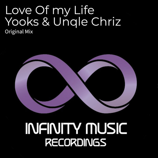 Yooks & Unqle Chriz - Love of My Life / Infinity Music Recordings