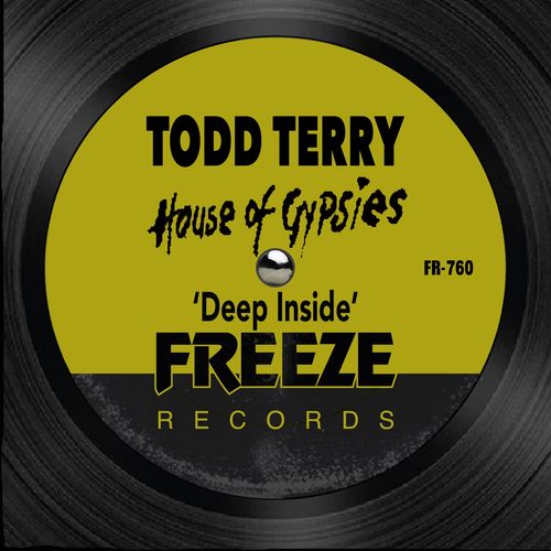 House of Gypsies & Todd Terry - Deep Inside / Freeze Records
