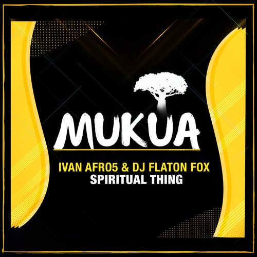 Ivan Afro5 & DJ Flaton Fox - Spiritual Thing / Mukua