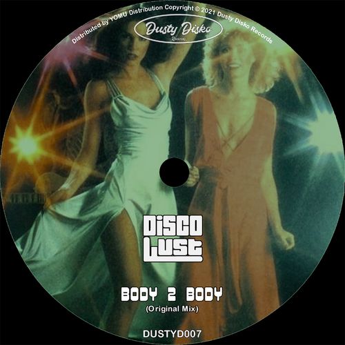 Disco Lust - Body 2 Body / Dusty Disko
