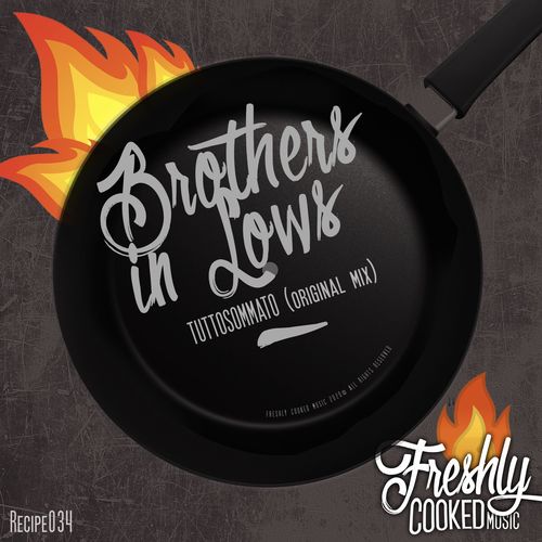 Brothers In Lows - Tuttosommato / Freshly Cooked Music
