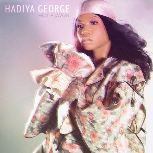 Hadiya George - Hot Flavor / The Remedy Project