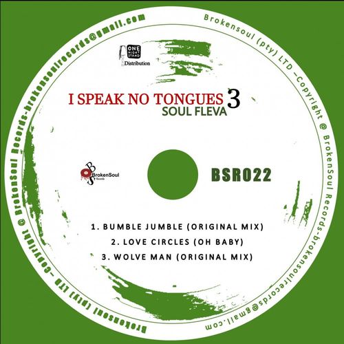 Soul Fleva - I Speak No Tongues (Pt. 3) / BrokenSoul Records