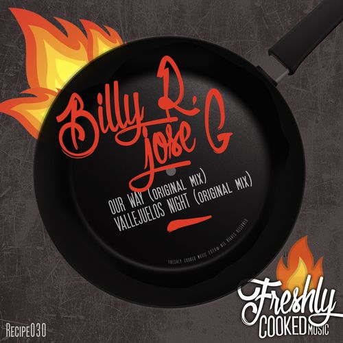 Billy R & Jorge G - Our Way / Freshly Cooked Music