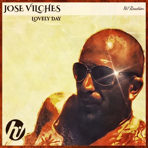 Jose Vilches - Lovely Day / Hi! Reaction