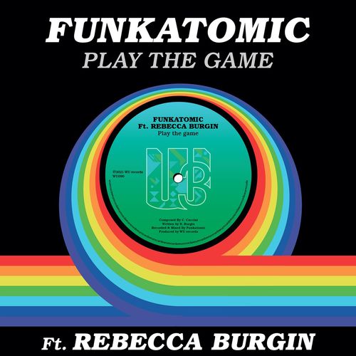 Funkatomic ft Rebecca Burgin - Play the Game (Funkatomic Mix) / WU Records