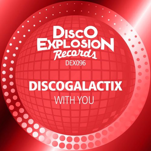 DiscoGalactiX - With You / Disco Explosion Records