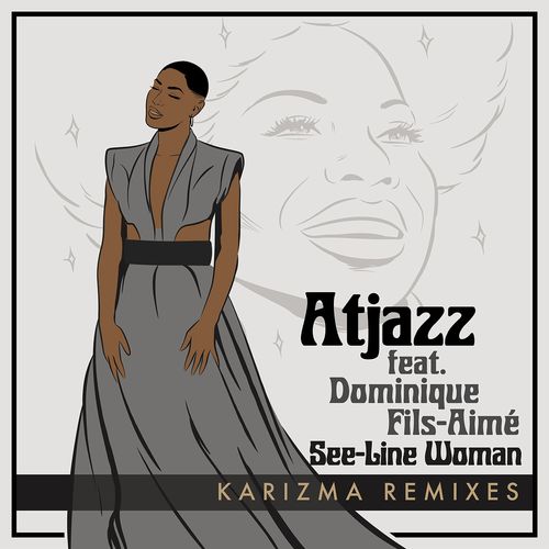 Atjazz ft Dominique Fils-Aimé - See-Line Woman (Karizma Remixes) / Foliage Records
