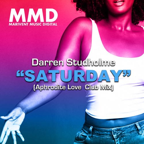 Darren Studholme - Saturday (Aphrodite Love Mixes) / Marivent Music Digital