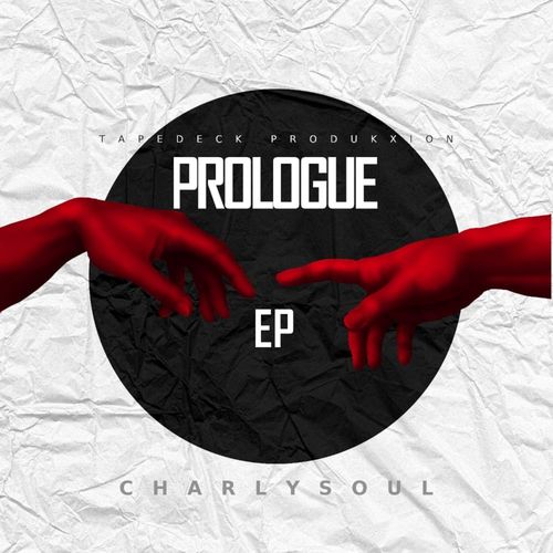 CharlySoul - Prologue / Tapedeck Produkxion(Pty)Ltd