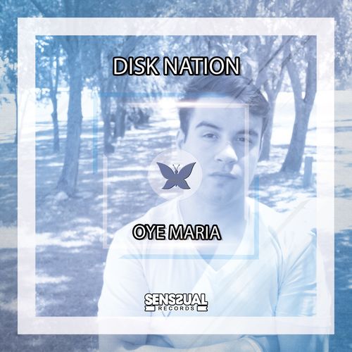 Disk nation - Oye Maria / Senssual Records