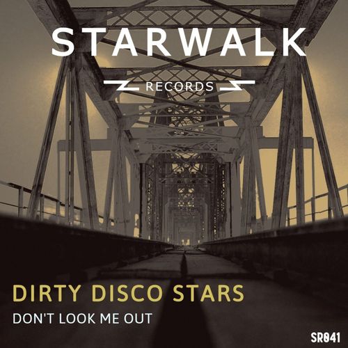 Dirty Disco Stars - Don't Look Me Out / Starwalk Records
