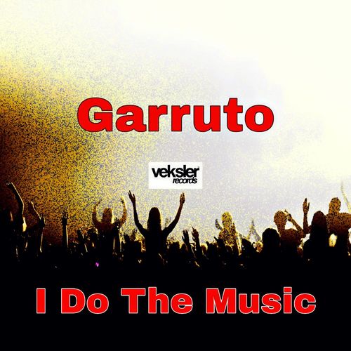 Garruto - I Do The Music / Veksler Records