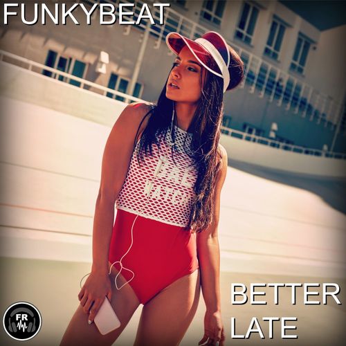 FUNKYBEAT - Better Late / Funky Revival