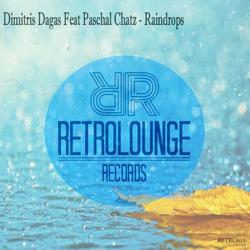 Dimitris Dagas ft Chatzigeorgiou Paschalis - Raindrops / Retrolounge Records