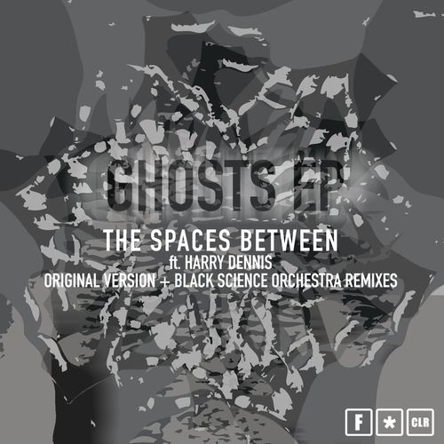 The Spaces Between - Ghosts EP / F*CLR