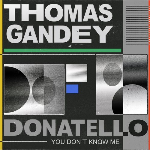 Thomas Gandey/Donatello - You Don't Know Me / Get Physical Music