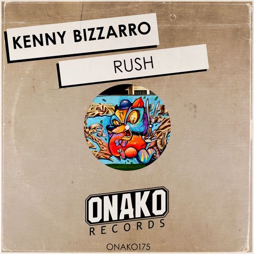 Kenny Bizzarro - Rush / Onako Records