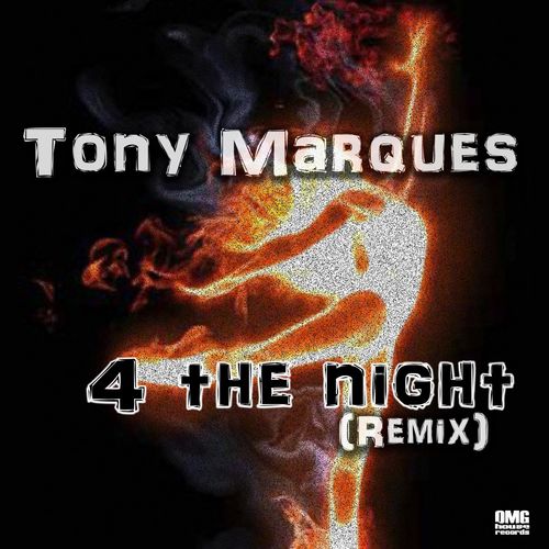 Tony Marques - 4 the night (Remix) / OMG House Records